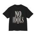 NO IDOLS T-Shirt
